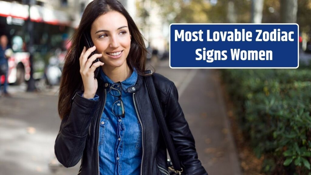 Top 5 Most Lovable Zodiac Signs Women